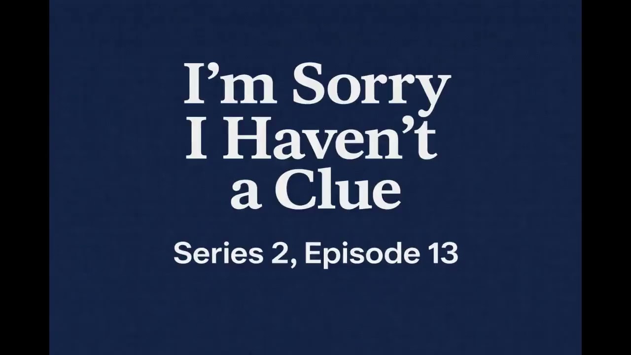 I'm Sorry I Haven't A Clue - Series 2, Episode 13