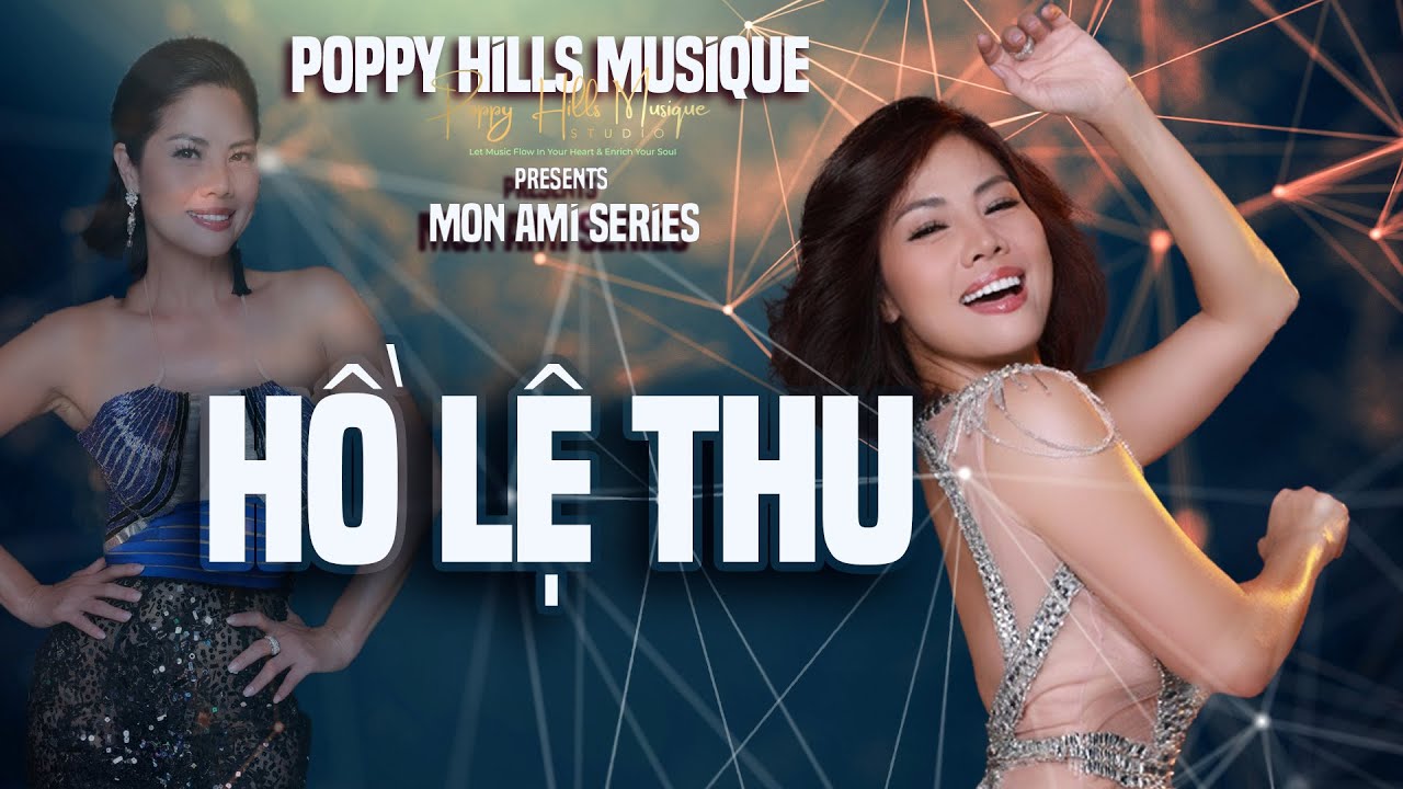 Poppy Hills Musique - Mon Ami Series 38: Buồn, Singer Hồ Lệ Thu, Minh Nhiên, Violinist Luân Vũ, 2024