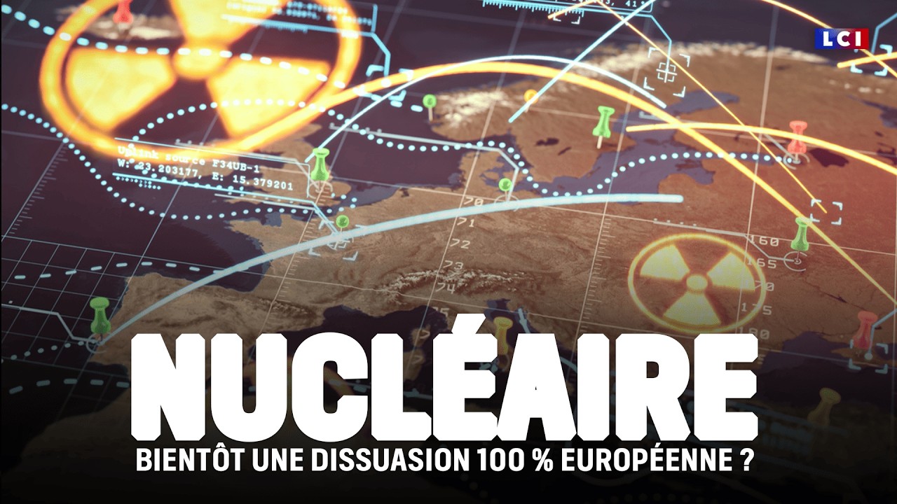 Nucléaire : bientôt une dissuasion 100 % européenne ?｜LCI