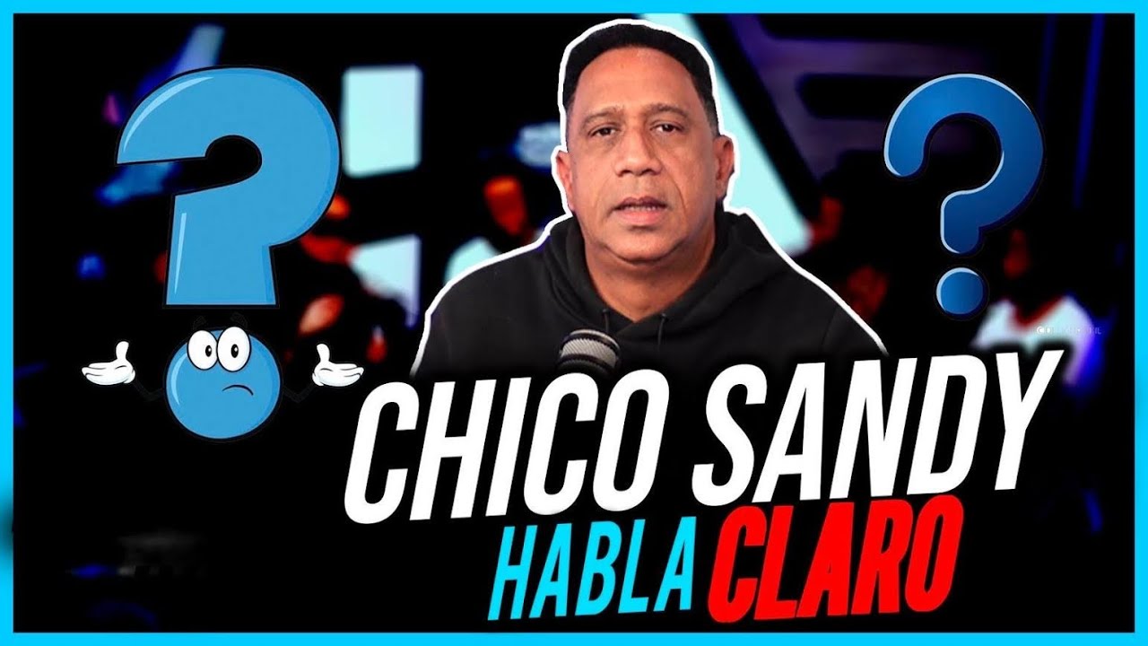 CHICO SANDY HABLA CLARO