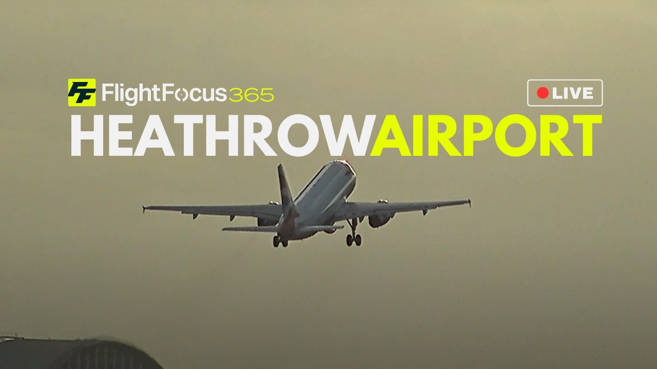 Heathrow Airport Live - Thursday 25th June 2026