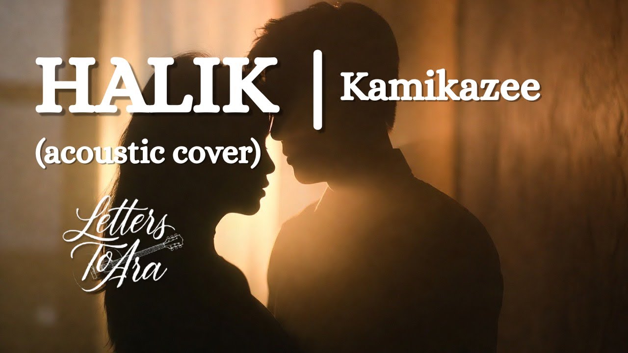 HALIK (acoustic cover) | Kamikazee | LETTERS TO ARA