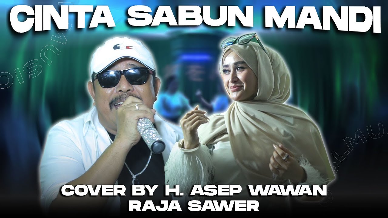 CINTA SABUN MANDI - JAJA MIHARJA || COVER BY H. ASEP WAWAN RAJA SAWER