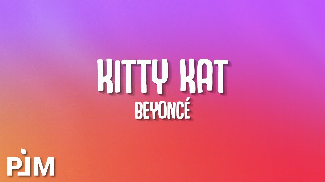 Kitty Kat - Beyonc&eacute; (Lyrics)