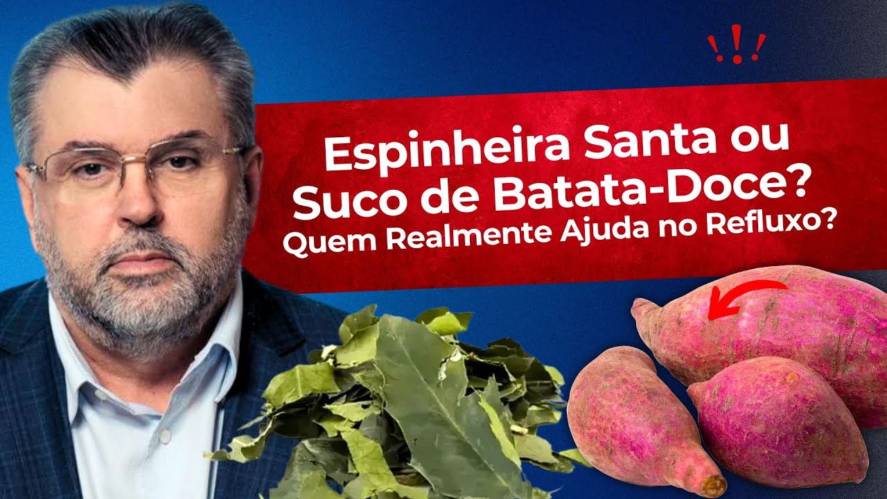 Espinheira Santa ou Suco de Batata-Doce: O Que Realmente Funciona Contra o Refluxo?