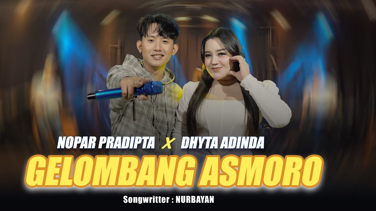GELOMBANG ASMORO - NOPAR PRADIPTA FT. DHYTA ADINDA (OFFICIAL LIVE KIPO MUSIC)