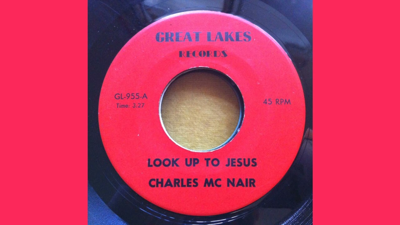 Min. Chas. C. McNair - Look Up To Jesus (Diff Version) (Black Gospel | East St Louis, IL | 197x)