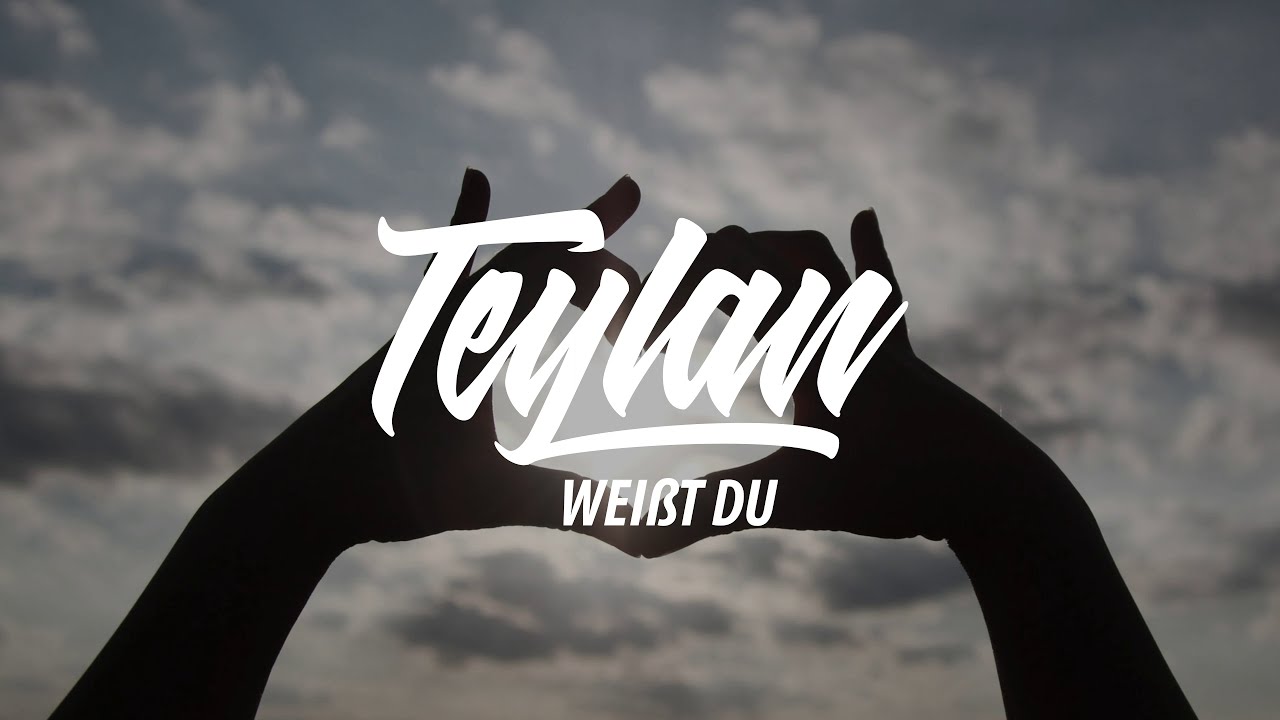 Teylan - Weißt Du