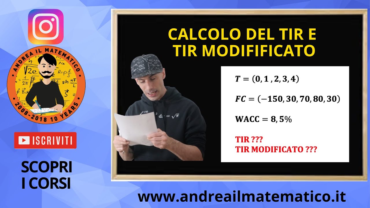 TIR E TIR MODIFICATO - TASSO INTERNO DI RENDIMENTO - FINANZA AZIENDALE