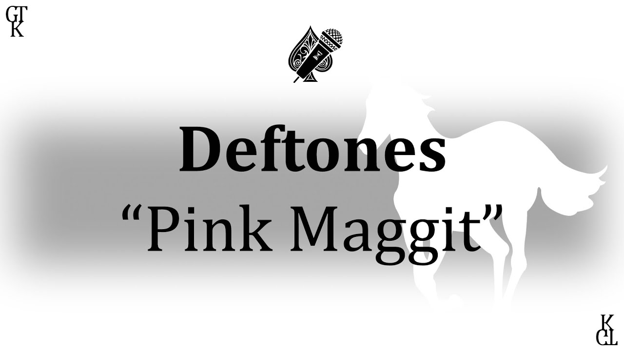 Deftones - Pink Maggit (karaoke)