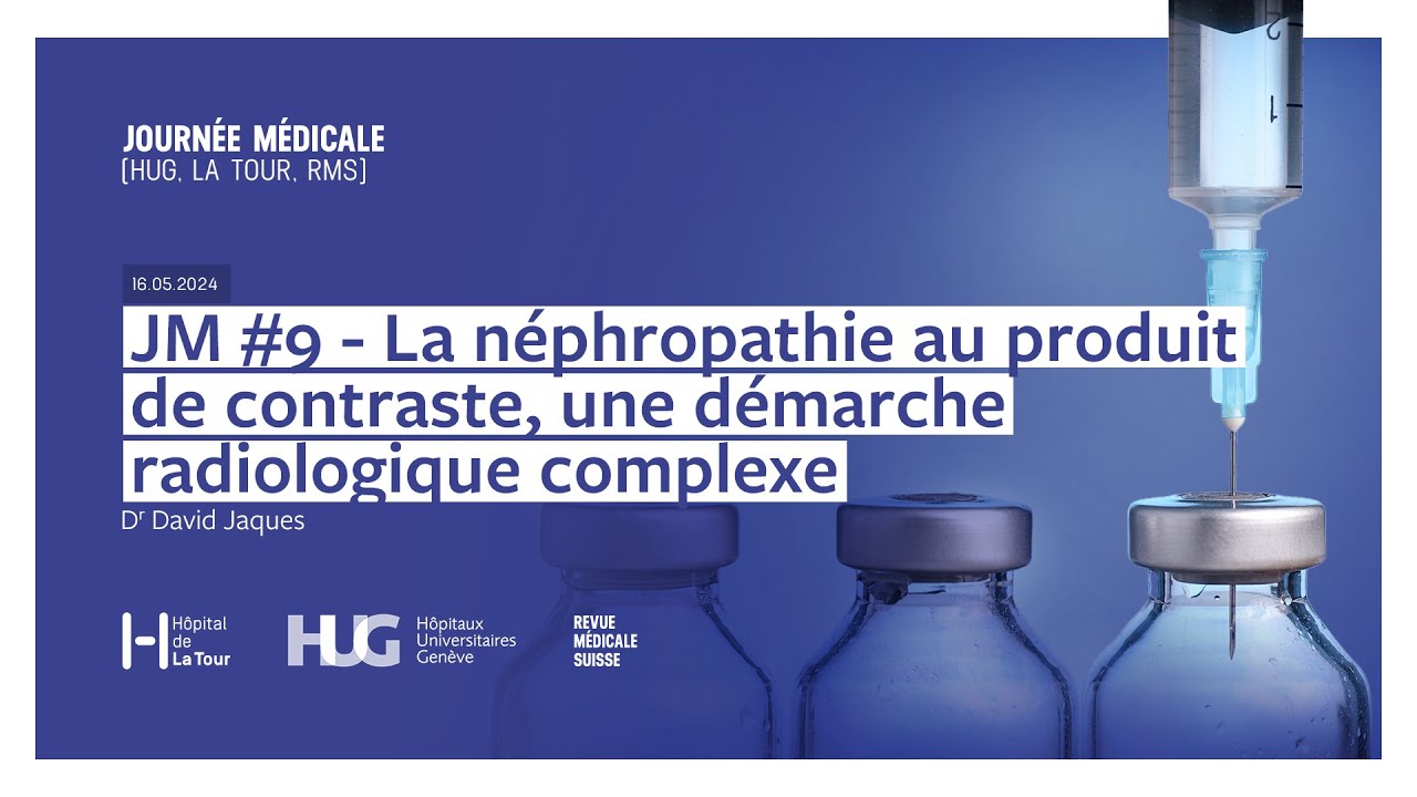 Journée Médicale#9 ¦ Néphropathie au produit de contraste - Dr David Jaques