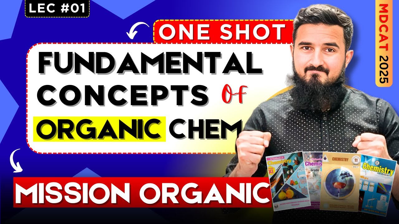 MDCAT Organic Chemistry | Fundamental Concepts Explained In ONe Shot | Lec #1 - Mission Organic🔥