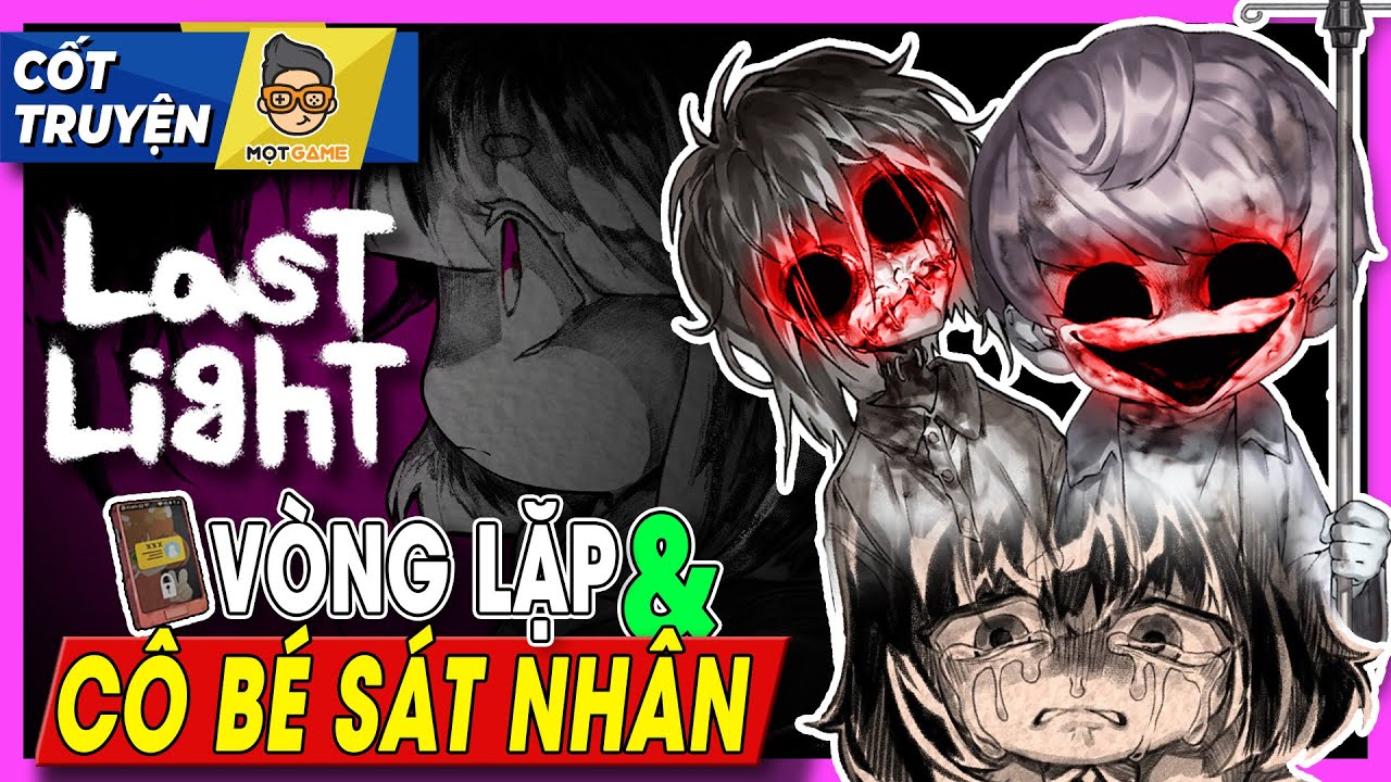 Cốt Truyện Game | Last Light - Cô bé sát nhân và vòng lặp bất tận | Mọt Game
