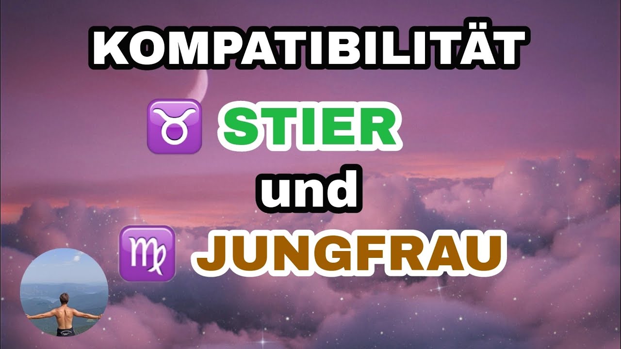 Wie passen Stier & Jungfrau? | Kompatibilität, Astrologie, Beziehungen, Synastrie