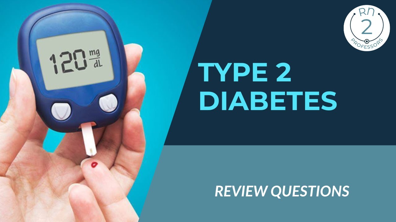 Type 2 Diabetes Review | Must-Know Questions, Rationale & Test-Taking Tips