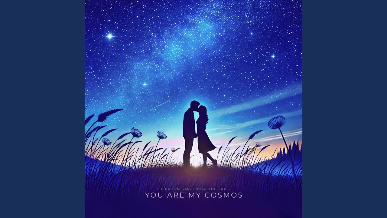 You Are My Cosmos