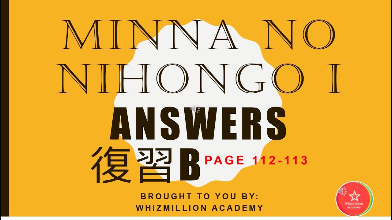 ANSWERS TO FUKUSHUU B (MINNA NO NIHONGO)