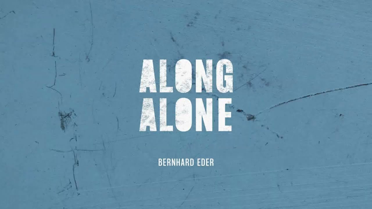 Bernhard Eder - Along Alone (Official Video)