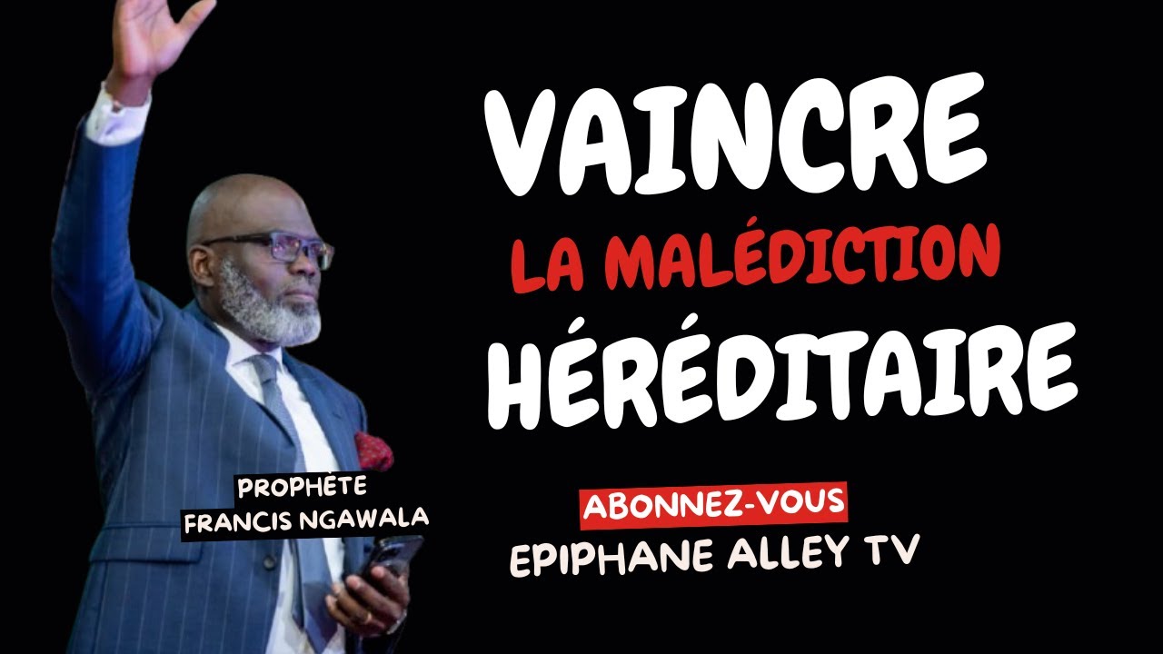 Le Prophète Francis Ngawala Révèle Comment Vaincre les Batailles des Pères aux Descendants