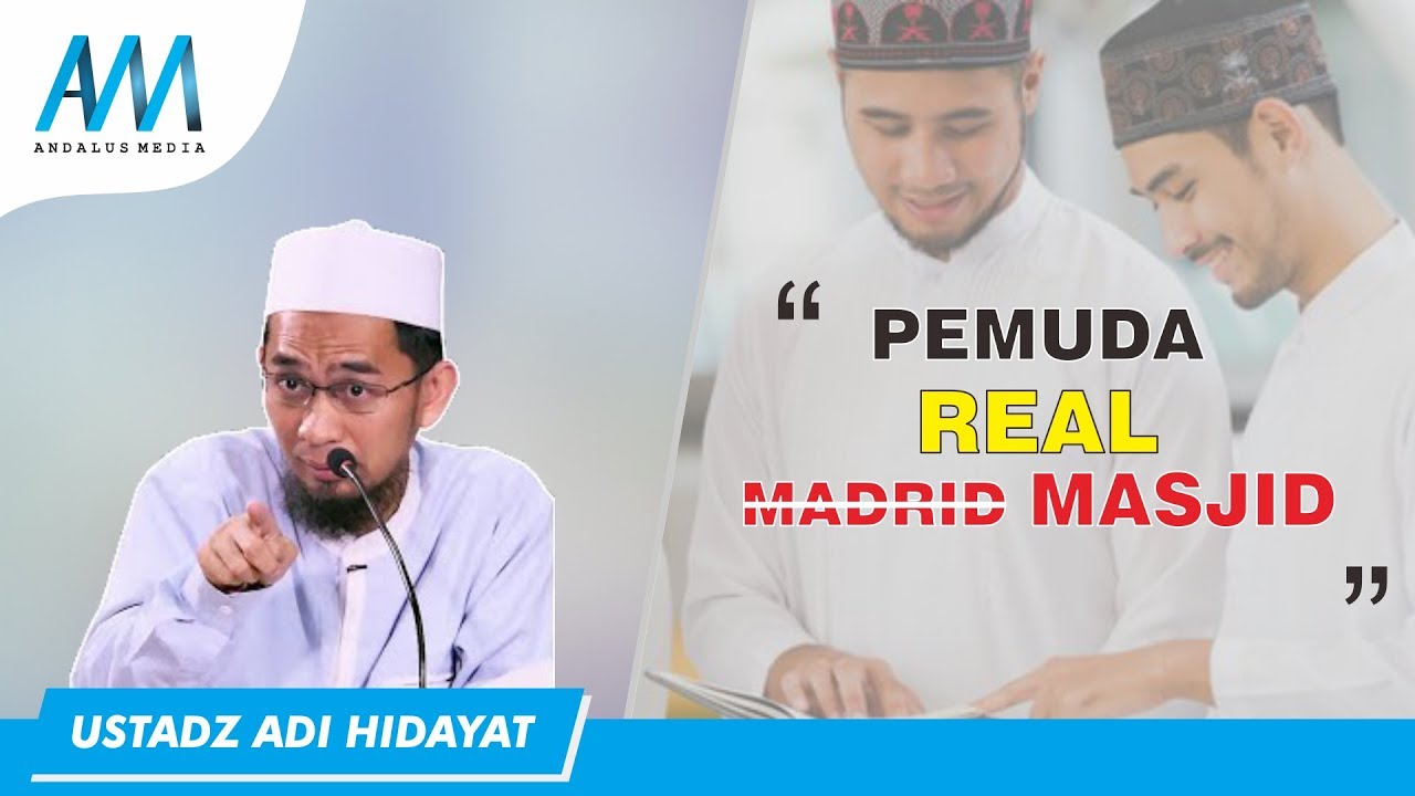 Pemuda Real Masjid || Ustadz Adi Hidayat LC, MA.