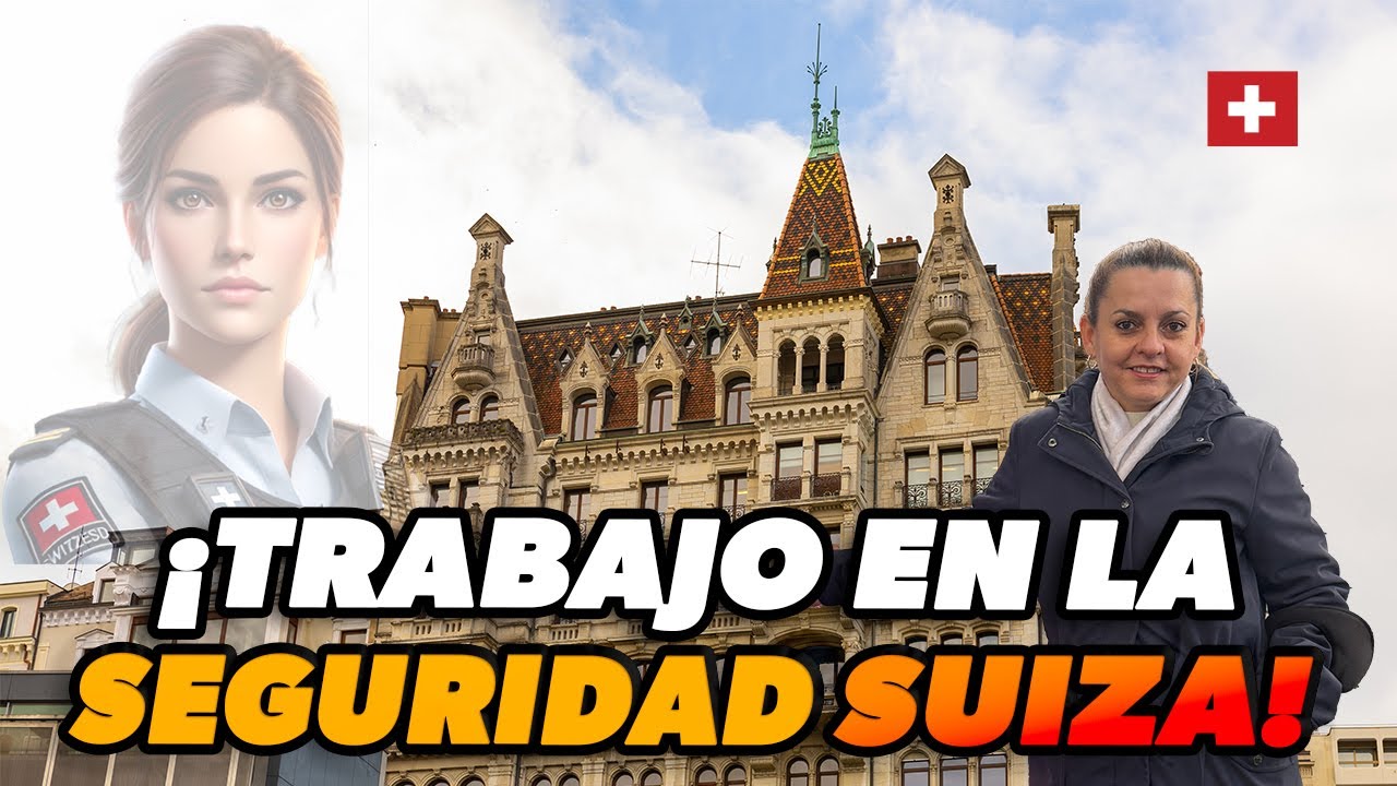 Como TRABAJAR en SEGURIDAD en SUIZA