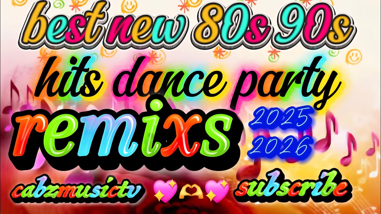 Best New 80s 90s hits dance remixs  2025/2026 💝💝💝