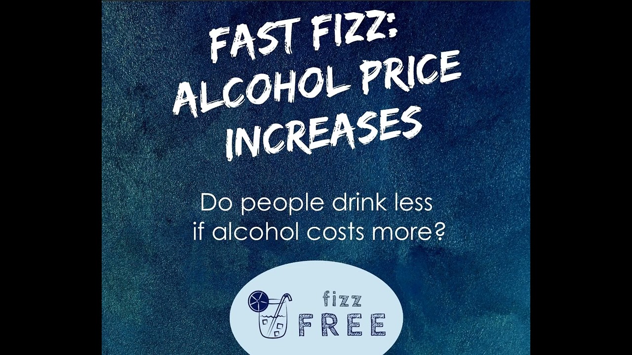 Fast Fizz - Alcohol Price Increases
