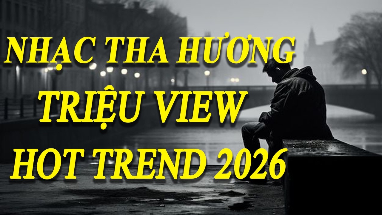Nhạc Tha Hương 2026 | Nhớ Nhà Nhưng Không Dám Gọi - Tâm Trạng Của Những Người Con Xa