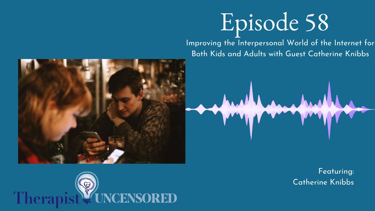 TU58: Improving the Interpersonal World of the Internet for Both Kids and Adults with Guest Catherin