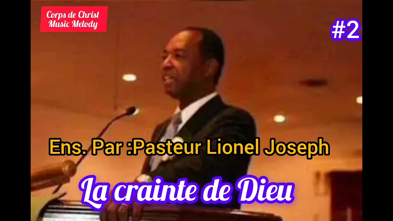 La crainte de Dieu # 2. Pasteur Lionel Joseph, Corps de Christ Delma 9