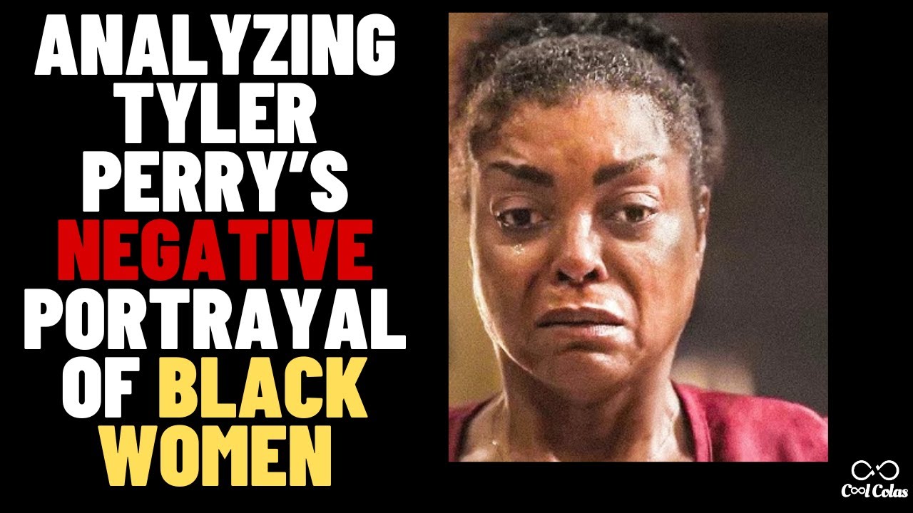 Tyler Perry Negatively Portrays Black Women & Straw Movie Analysis | From the Pro Black Perspective