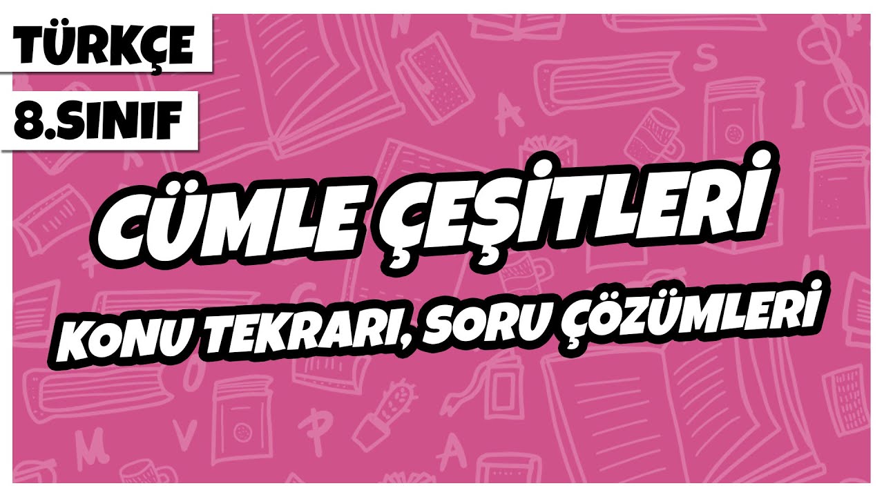 8. Sınıf Türkçe - Cümle Çeşitleri Konu Tekrarı Soru Çözümleri | 2022