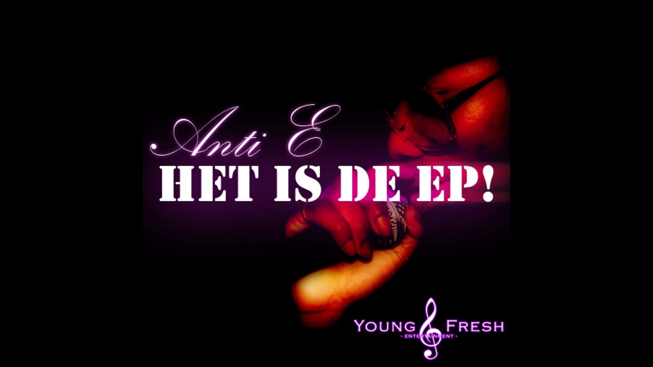 Anti E - Het Is De EP! (2008 Dutch HipHop EP)