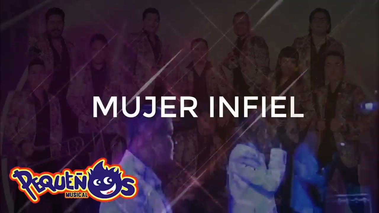 MUJER INFIEL LETRA   Pequeños Musical