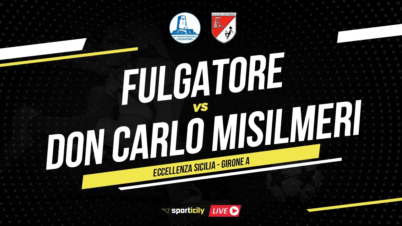 Fulgatore - Don Carlo Misilmeri LIVE | Eccellenza Sicilia | Diretta Calcio