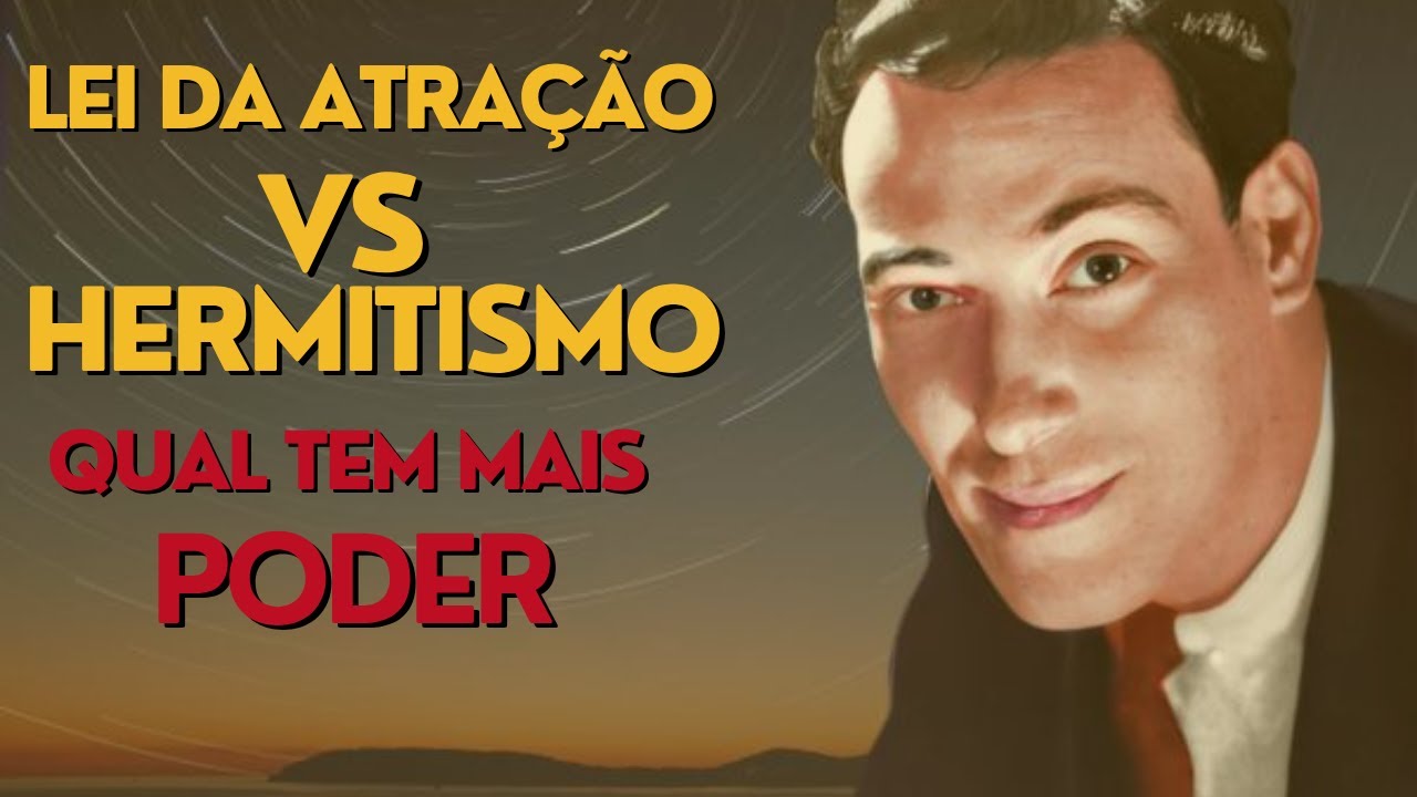 Lei da Atração vs sabedoria Hermética Qual tem mais poder?