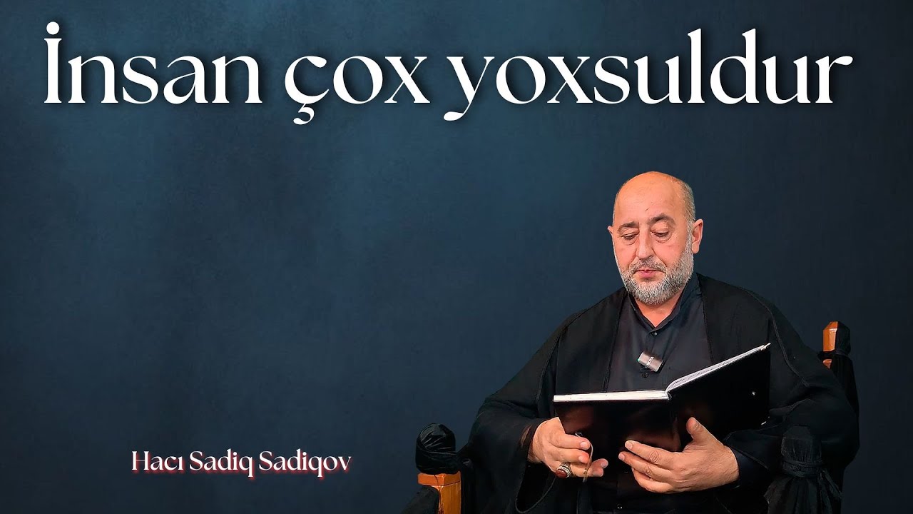 İnsan çox yoxsuldur