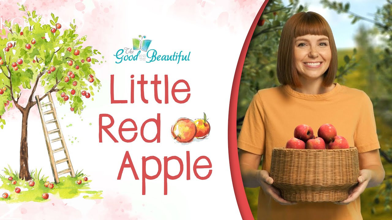 Little Red Apple | Poem with Movements | The Good and the Beautiful