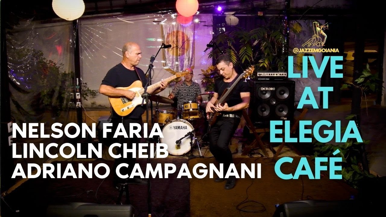 Nelson Faria, Lincoln Cheib & Adriano Campagnani - Live at Elegia Café - 26/11/24