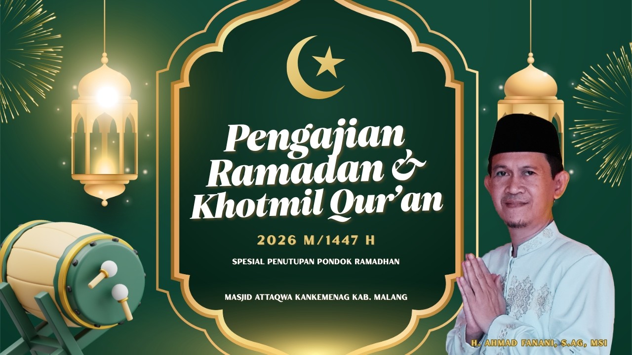PENGAJIAN RAMADHAN OLEH H. AHMAD FANANI, S.Ag, M.Si DI MASJID ATTAQWA KANKEMENAG KABUPATEN MALANG