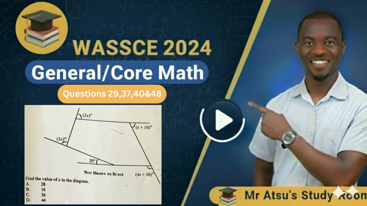 WASSCE 2024 General (Core) Math MC Questions 29,37,40&48