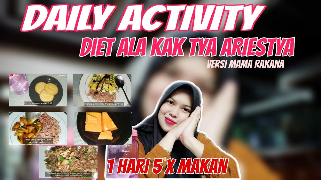 DAILY ACTIVITY DIET ALA TYA ARIESTYA || versi Mama Rakana setelah Rest 1 minggu
