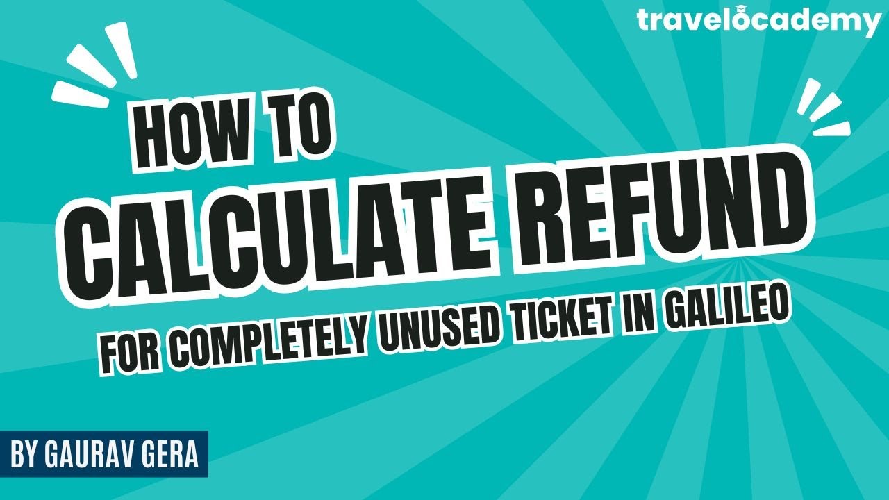 Galileo session - 16 | How to Calculate Refund for Completely Unused Ticket in Galileo TravelOcademy