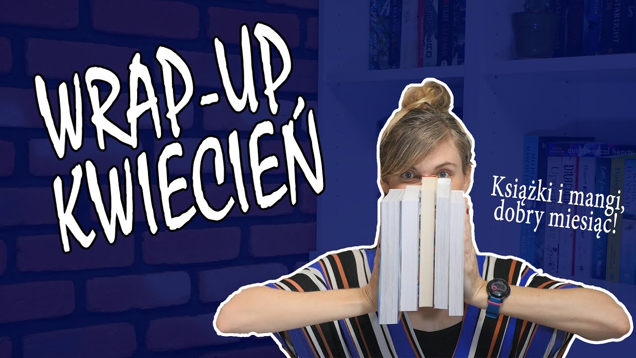 WRAP-UP KWIECIEŃ 2021 | podsumowanie czytelnicze
