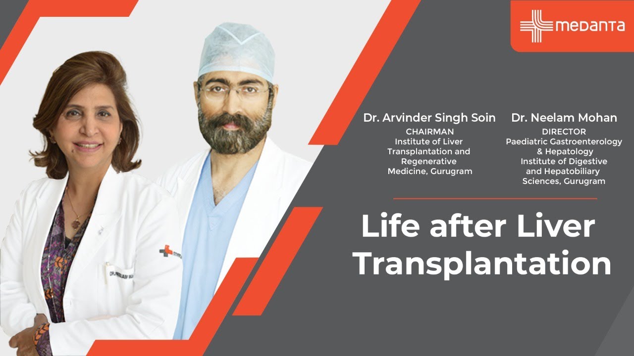 Life after Liver Transplantation | Dr. Arvinder Singh Soin & Dr. Neelam Mohan | Medanta Gurugram