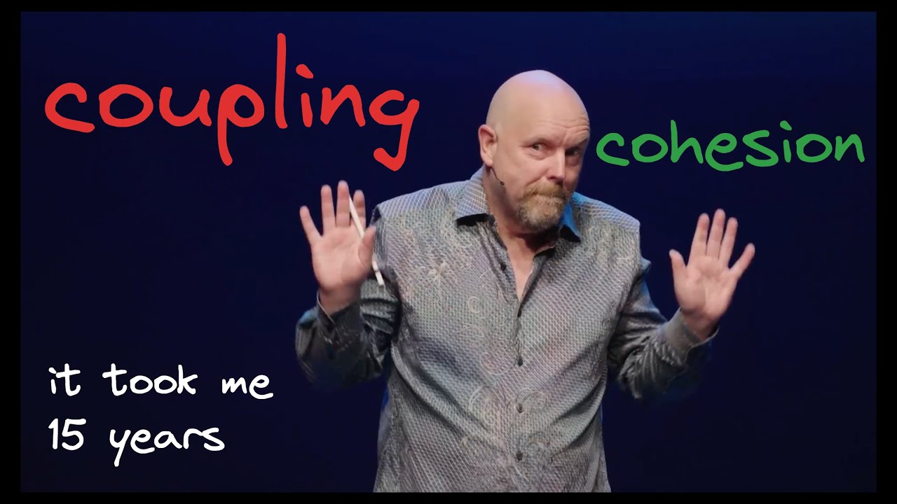 Coupling vs Cohesion comedy &bull; Kent Beck &bull; 2023