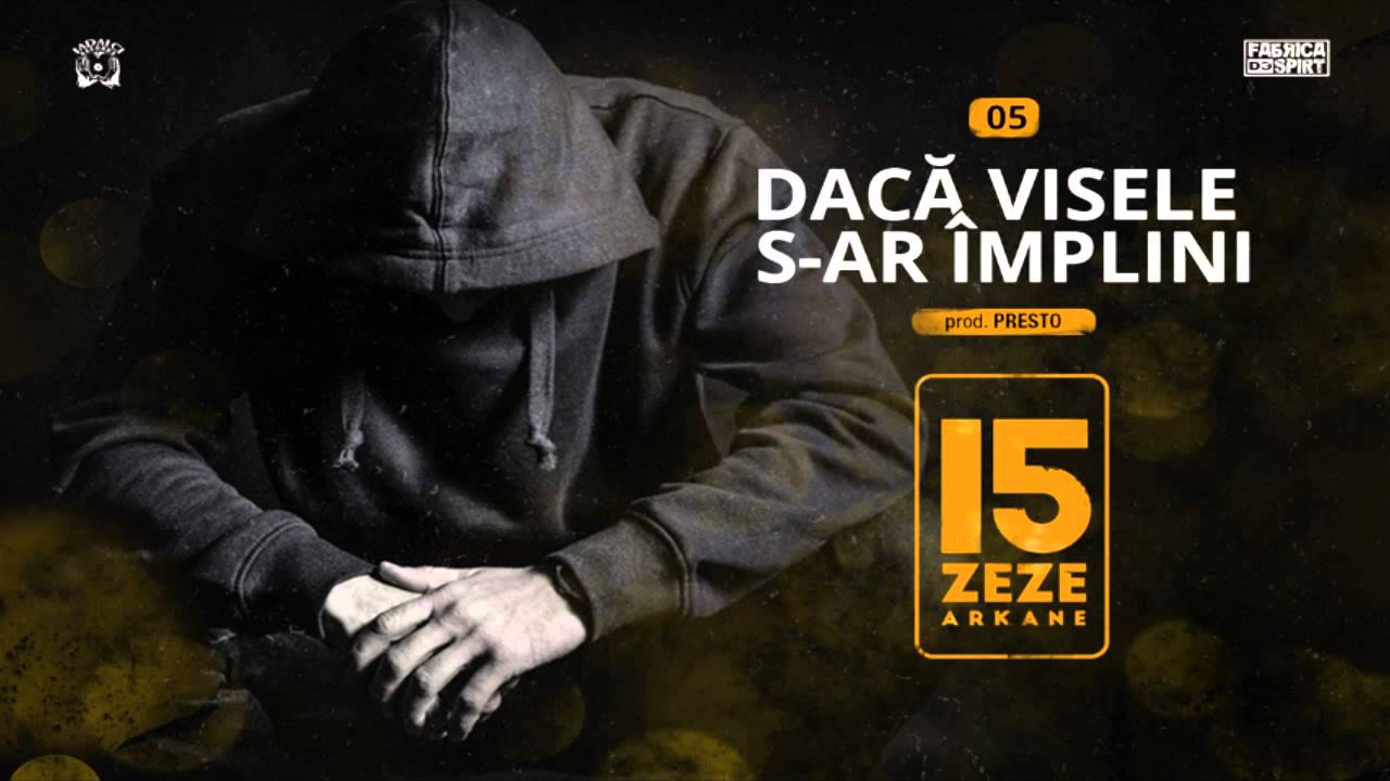 Zeze Arkane - Daca Visele S-ar Implini [prod. Presto]