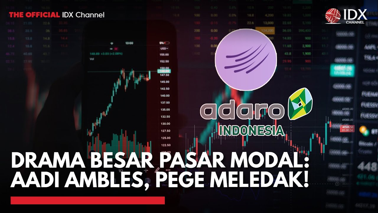 Drama Besar Pasar Modal: AADI Ambles, PEGE Meledak! | TOP 5 IDX CHANNEL