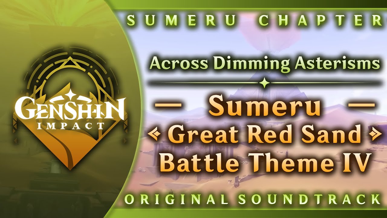 Across Dimming Asterisms: Sumeru Great Red Sand Battle Theme IV | Genshin Impact OST: Sumeru Chapter