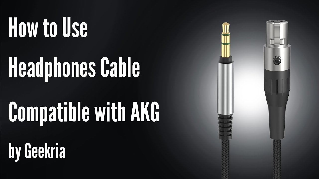 How to Use Headphones Cable Compatible with AKG by Geekria
